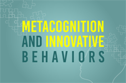 Metacognition and Innovative Behaviors