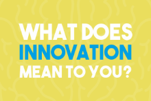 What Does Innovation Means to You?