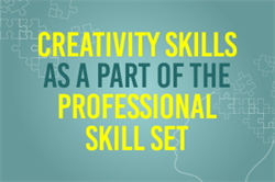Creativity Skills as a Part of The Professional Skill Set