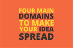 Four Main Domains to Make Your Idea Spread