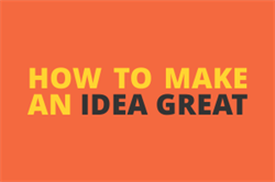 How to Make an Idea Great